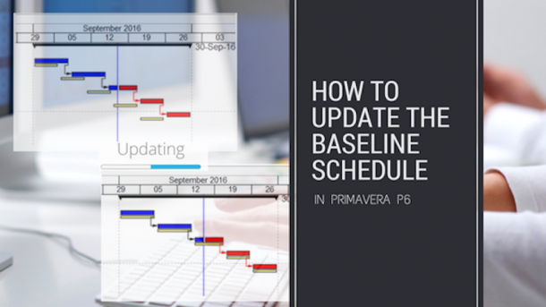 how-to-update-the-baseline-schedule-in-primavera-p6-project-control