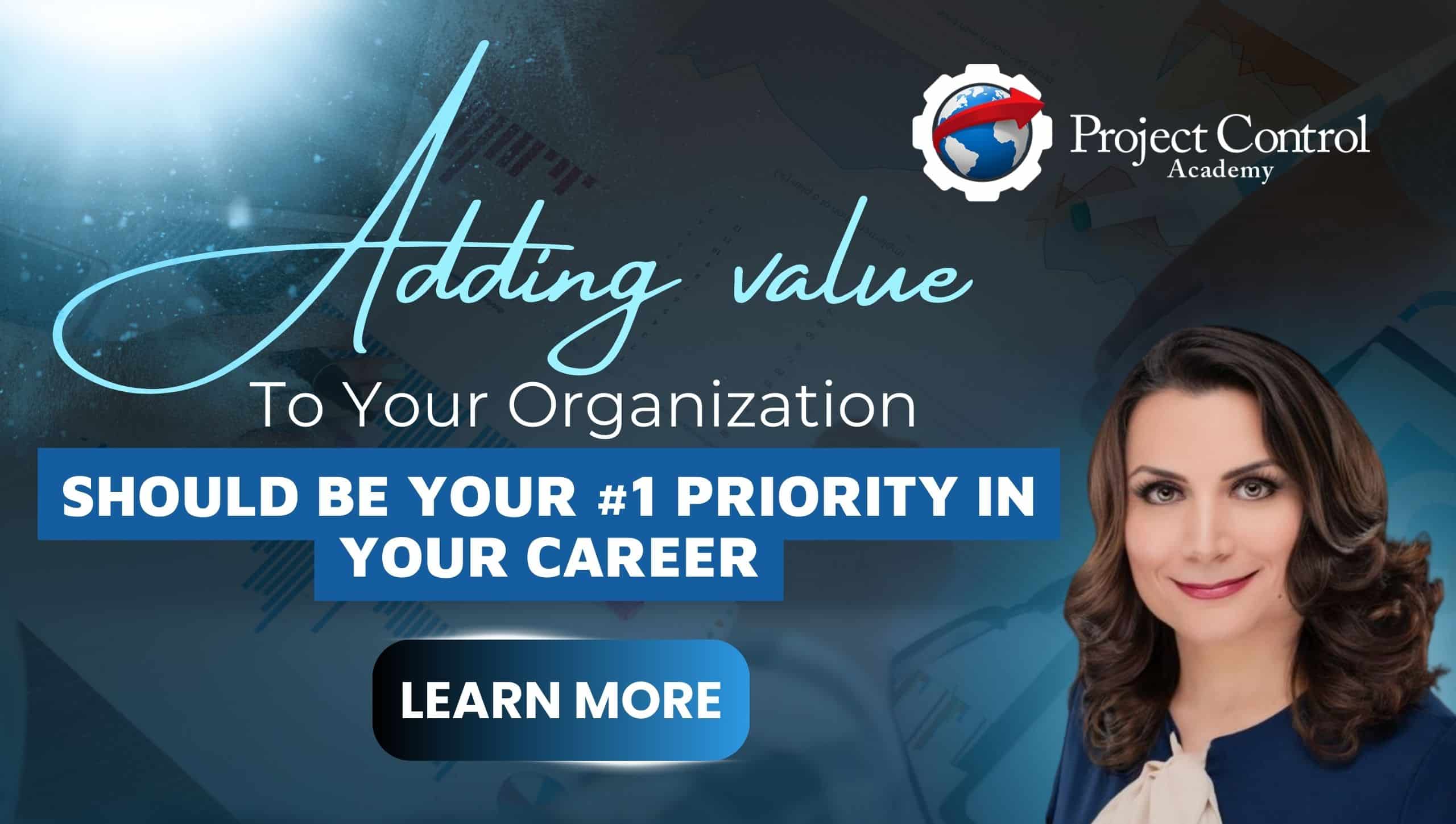 Adding Value To Your Organization Should Be Your #1 Priority In Your Career