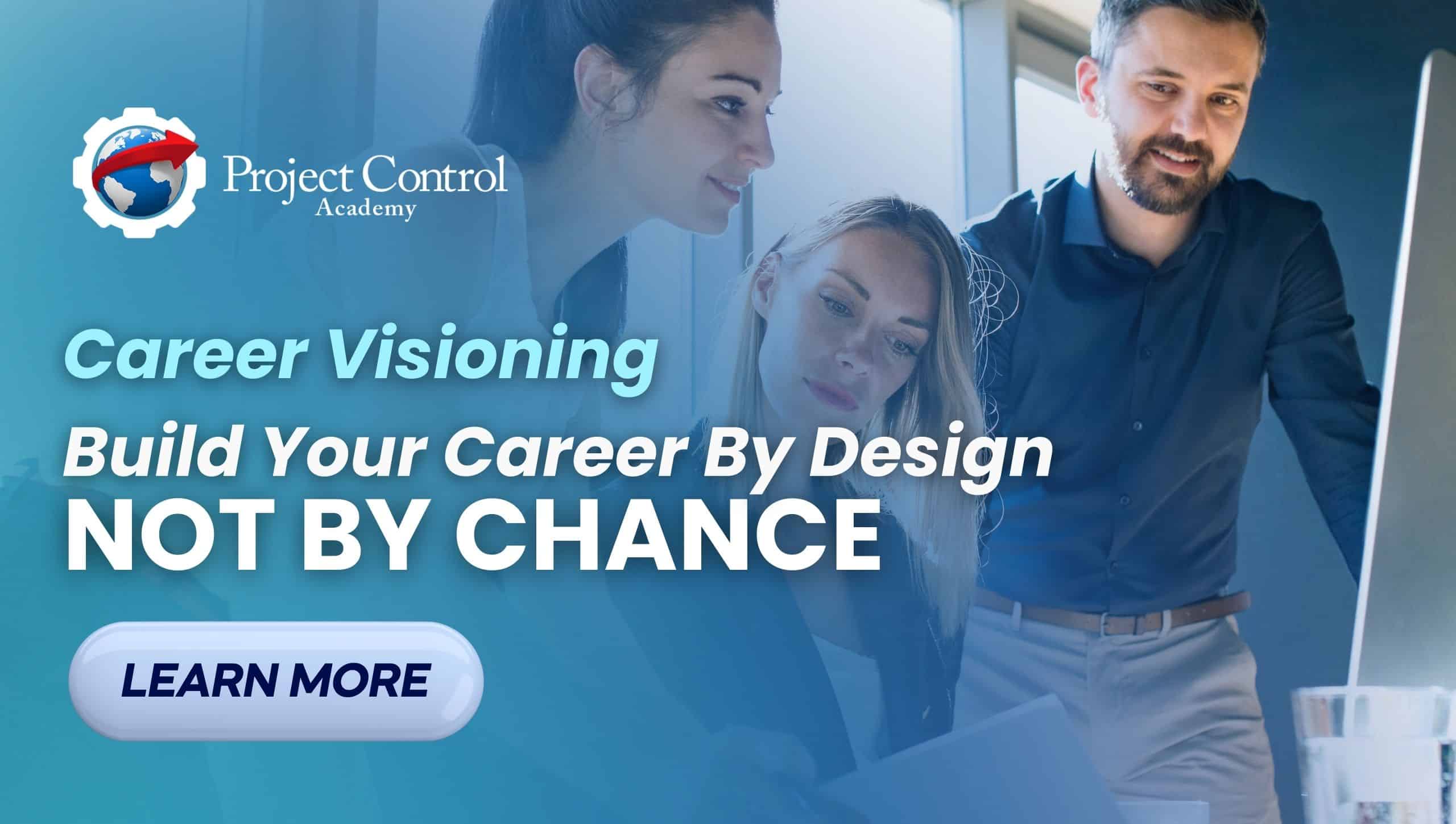 Career Visioning: Build Your Career By Design Not By Chance