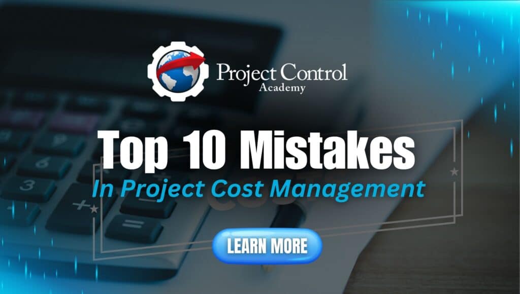 Top 10 Mistakes in Project Cost Management