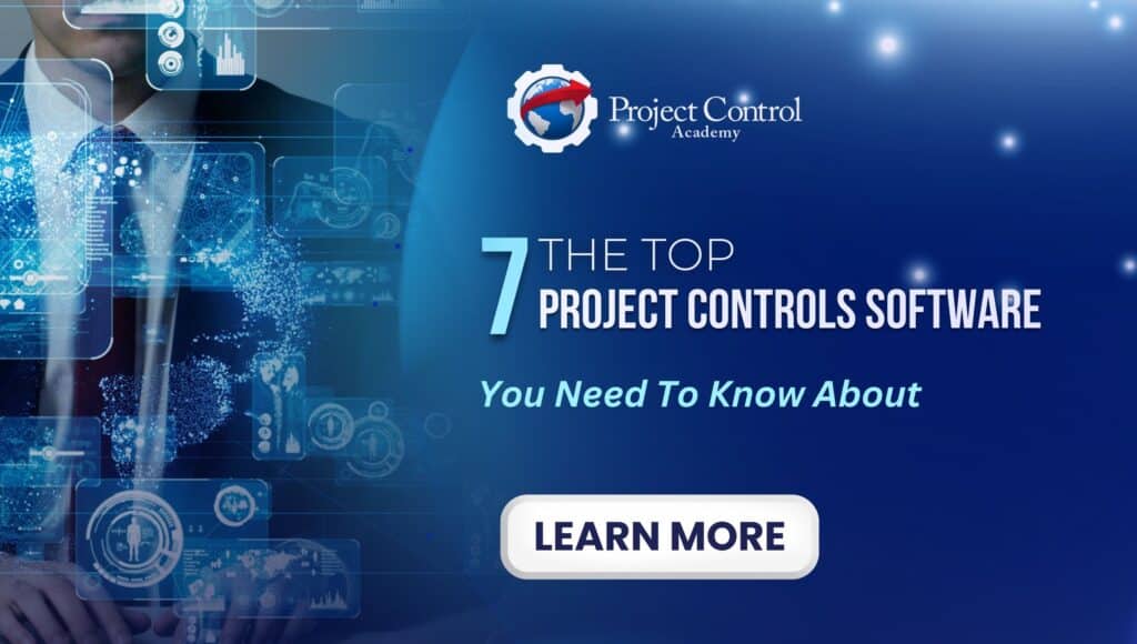 The Top 7 Integrated Project Controls Software You Need To Know About