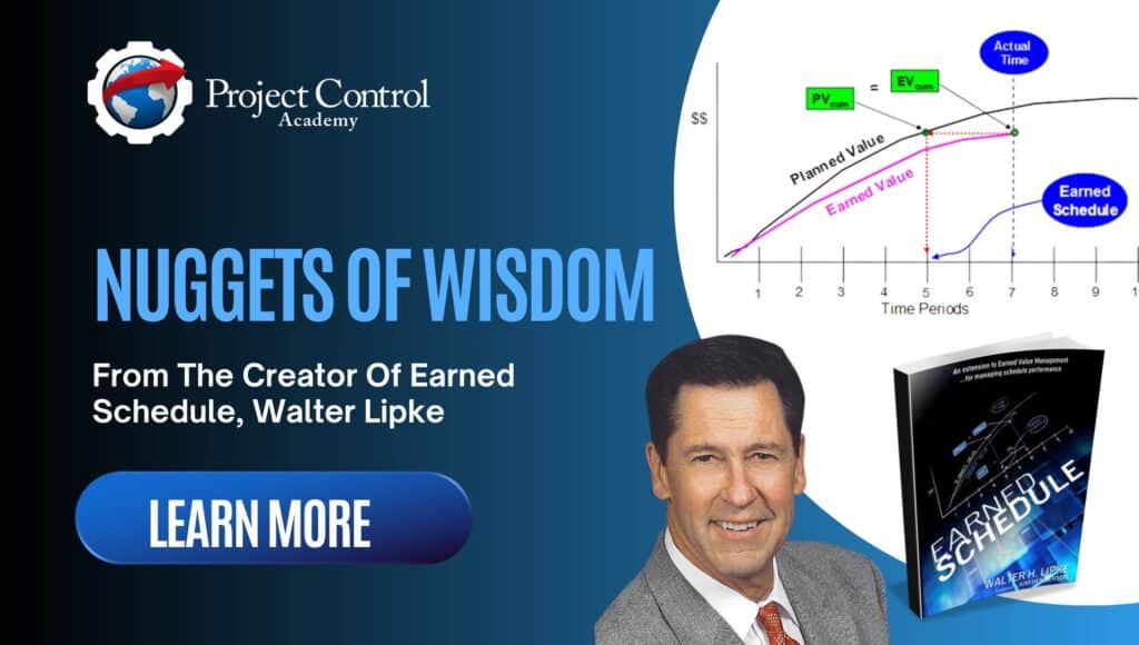 Nuggets Of Wisdom From The Creator Of Earned Schedule, Walter Lipke