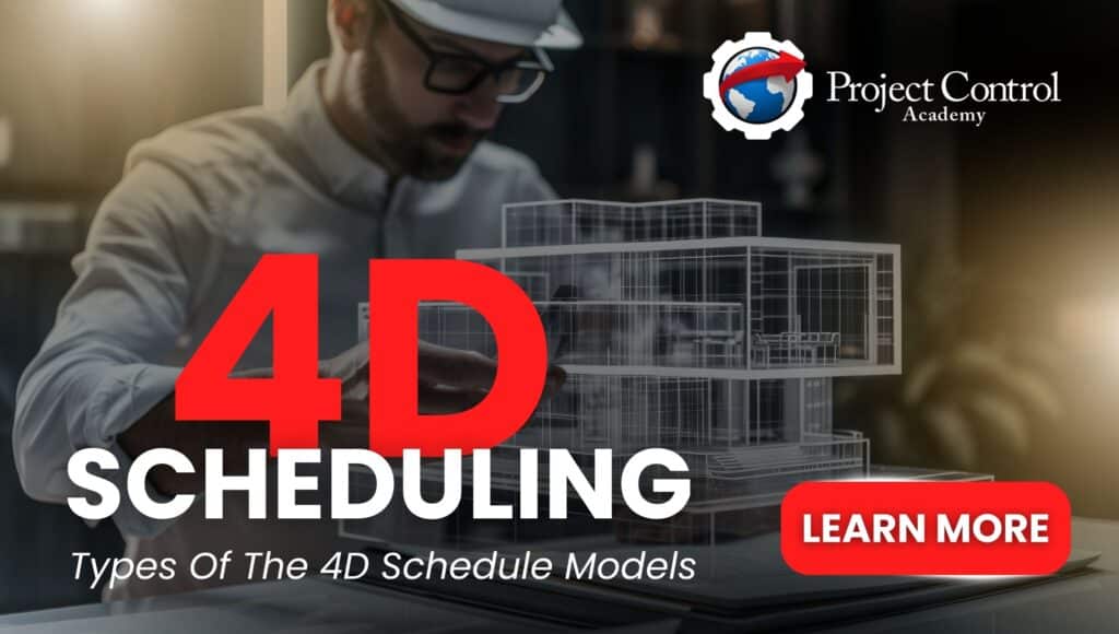 4D Scheduling- Types Of The 4D Schedule Models